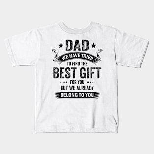 Dad best gift from kids for fathers day Kids T-Shirt